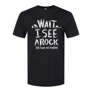 Wait I See A Rock Geology Softstyle CVC T-Shirt