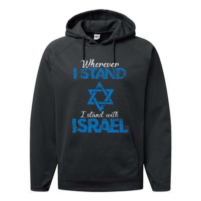 Wherever I Stand I Stand With Israel Pray For Israel Performance Fleece Hoodie