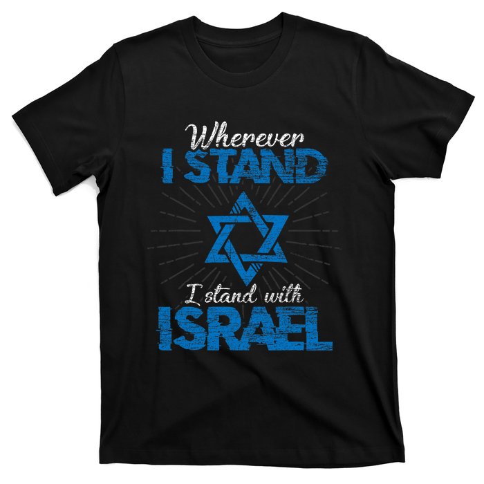 Wherever I Stand I Stand With Israel Pray For Israel T-Shirt