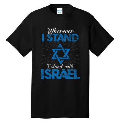 Wherever I Stand I Stand With Israel Pray For Israel Tall T-Shirt