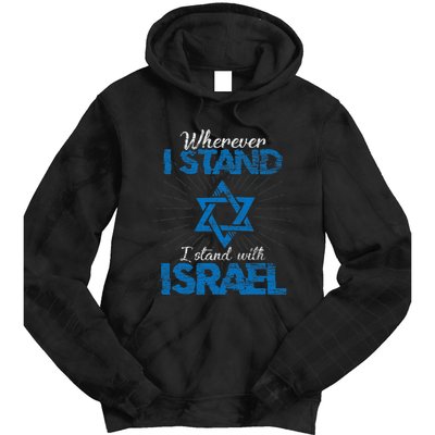 Wherever I Stand I Stand With Israel Pray For Israel Tie Dye Hoodie