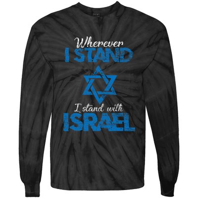 Wherever I Stand I Stand With Israel Pray For Israel Tie-Dye Long Sleeve Shirt