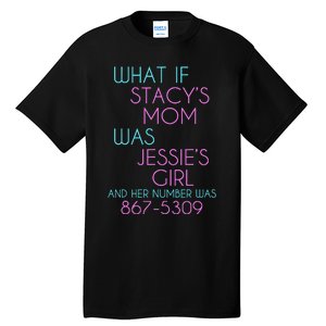 What If Stacy's Mom Was Jessie's Tall T-Shirt