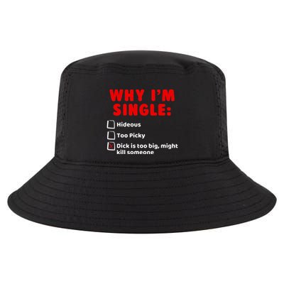 Why IM Single Hideous Too Picky Dick Is Too Big Cool Comfort Performance Bucket Hat