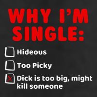 Why IM Single Hideous Too Picky Dick Is Too Big Cool Comfort Performance Bucket Hat