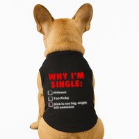 Why IM Single Hideous Too Picky Dick Is Too Big Doggie Tank