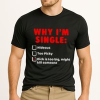 Why IM Single Hideous Too Picky Dick Is Too Big Performance Shirt