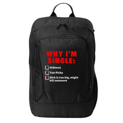 Why IM Single Hideous Too Picky Dick Is Too Big City Backpack