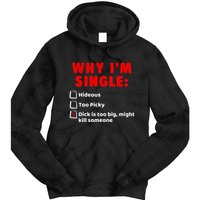 Why IM Single Hideous Too Picky Dick Is Too Big Tie Dye Hoodie