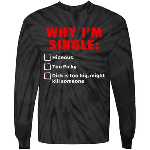 Why IM Single Hideous Too Picky Dick Is Too Big Tie-Dye Long Sleeve Shirt