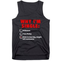 Why IM Single Hideous Too Picky Dick Is Too Big Tank Top