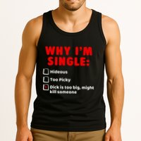 Why IM Single Hideous Too Picky Dick Is Too Big Tank Top