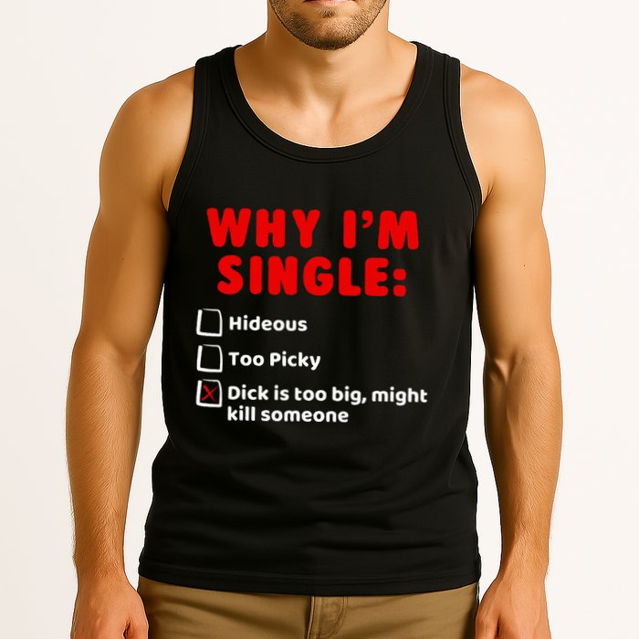Why IM Single Hideous Too Picky Dick Is Too Big Tank Top