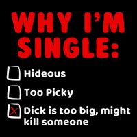 Why IM Single Hideous Too Picky Dick Is Too Big Short Acrylic Beanie