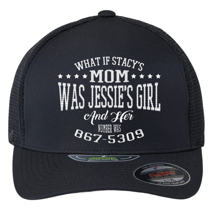 What If Stacys Mom Was Jessies Girl And Her Number Flexfit Unipanel Trucker Cap