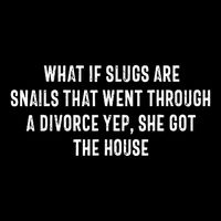 What If Slugs Are Snails That Went Through A Divorce Yep She 16 in Basic Backpack