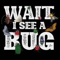 Wait I See A Bug Entomology Insect Collector Entomologist Mousepad