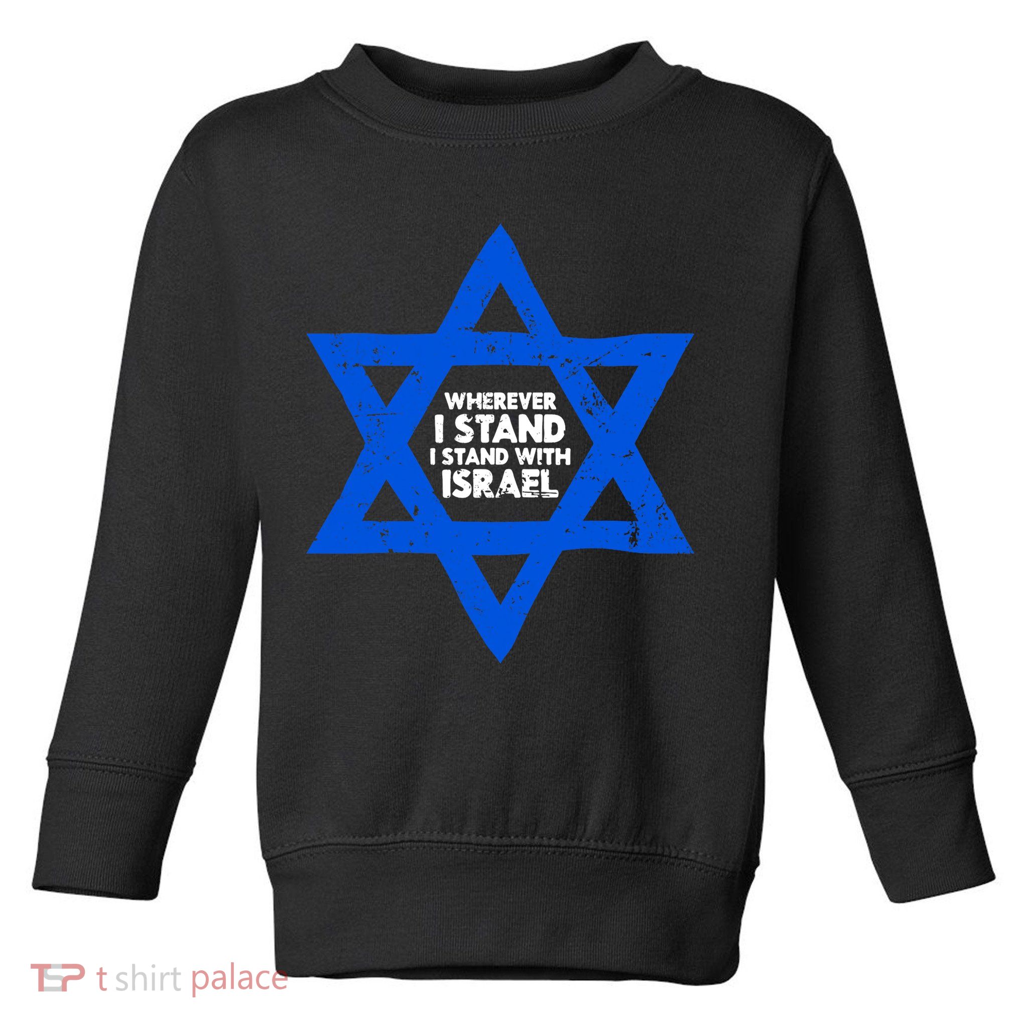 Wherever I Stand I Stand With Israel Jewish Distressed Toddler Sweatshirt