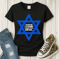 Wherever I Stand I Stand With Israel Jewish Distressed Womens T-Shirt