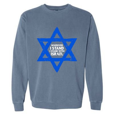 Wherever I Stand I Stand With Israel Jewish Distressed Garment-Dyed Sweatshirt