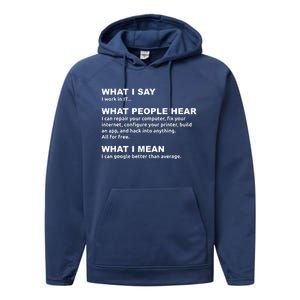 What I say what people hear IT tech support nerd Performance Fleece Hoodie