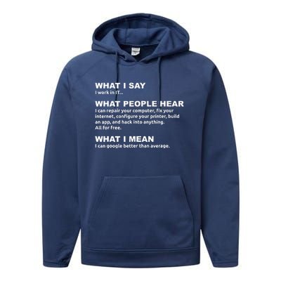 What I say what people hear IT tech support nerd Performance Fleece Hoodie