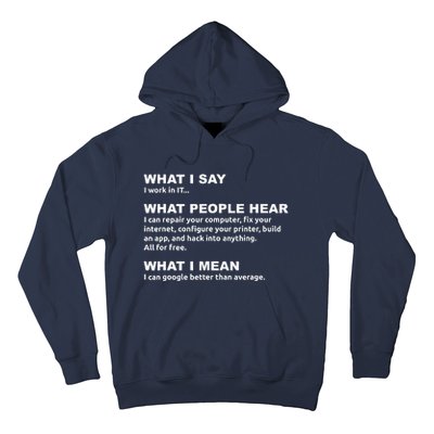 What I say what people hear IT tech support nerd Hoodie