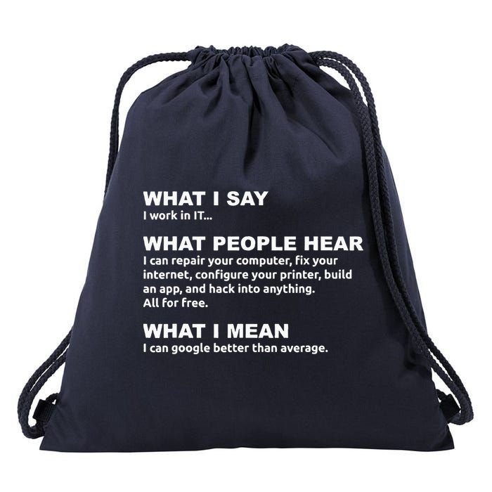 What I say what people hear IT tech support nerd Drawstring Bag