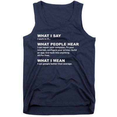 What I say what people hear IT tech support nerd Tank Top