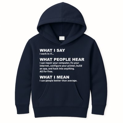 What I say what people hear IT tech support nerd Kids Hoodie