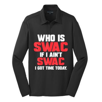 Who Is Swac If I Ain't Swac Silk Touch Performance Long Sleeve Polo