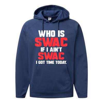 Who Is Swac If I Ain't Swac Performance Fleece Hoodie