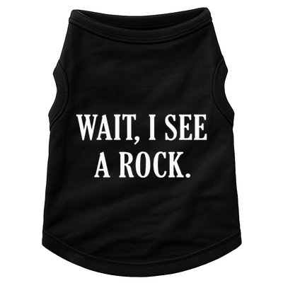 Wait I See A Rock Funny Geology Lover Doggie Tank