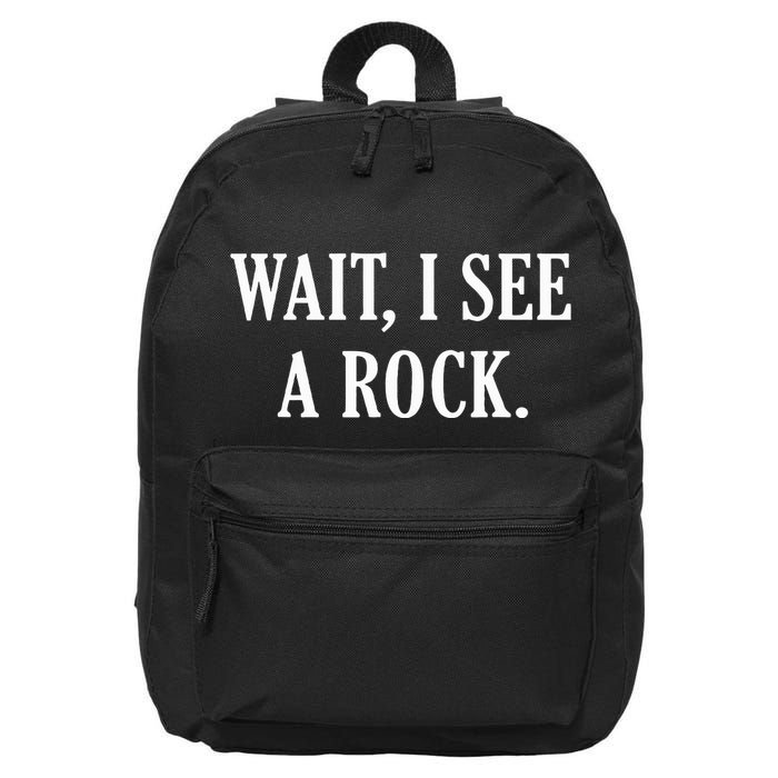 Wait I See A Rock Funny Geology Lover 16 in Basic Backpack