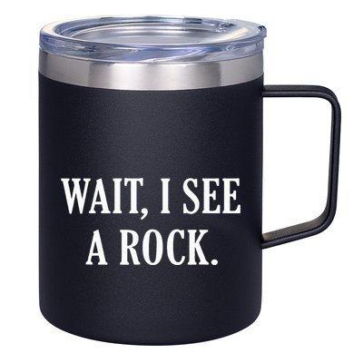 Wait I See A Rock Funny Geology Lover 12oz Stainless Steel Coffee Mug