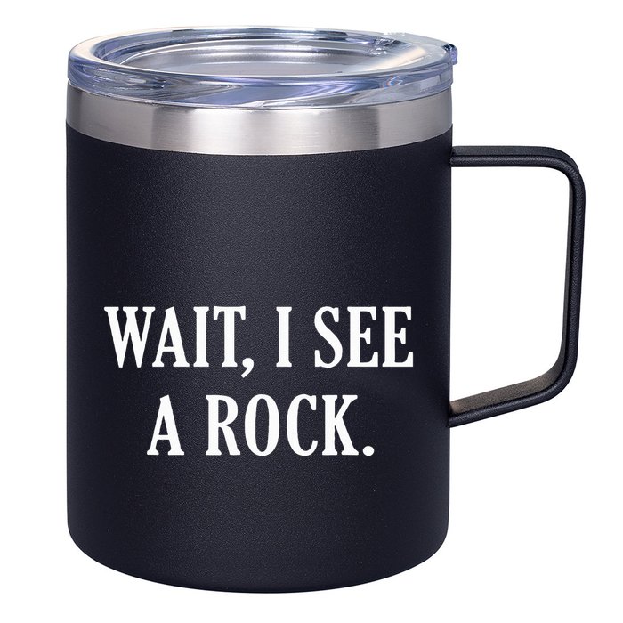 Wait I See A Rock Funny Geology Lover 12oz Stainless Steel Coffee Mug