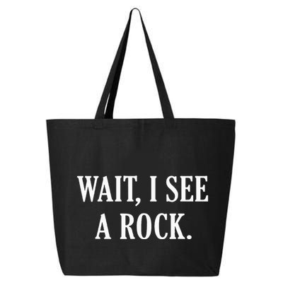 Wait I See A Rock Funny Geology Lover 25L Jumbo Tote