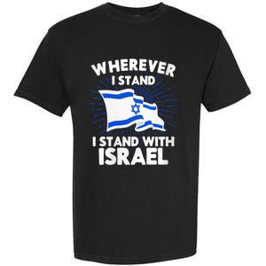 Wherever I Stand I Stand With Israel Flag Jewish Gift Idea Garment-Dyed Heavyweight T-Shirt