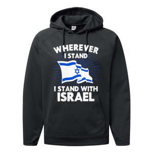 Wherever I Stand I Stand With Israel Flag Jewish Gift Idea Performance Fleece Hoodie