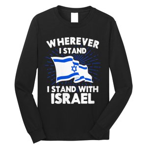 Wherever I Stand I Stand With Israel Flag Jewish Gift Idea Long Sleeve Shirt