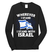 Wherever I Stand I Stand With Israel Flag Jewish Gift Idea Long Sleeve Shirt