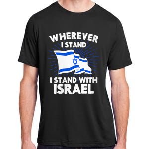 Wherever I Stand I Stand With Israel Flag Jewish Gift Idea Adult ChromaSoft Performance T-Shirt