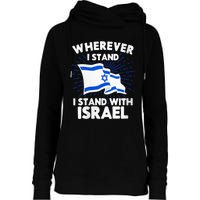 Wherever I Stand I Stand With Israel Flag Jewish Gift Idea Womens Funnel Neck Pullover Hood