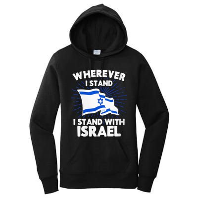 Wherever I Stand I Stand With Israel Flag Jewish Gift Idea Women's Pullover Hoodie