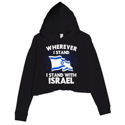 Wherever I Stand I Stand With Israel Flag Jewish Gift Idea Crop Fleece Hoodie