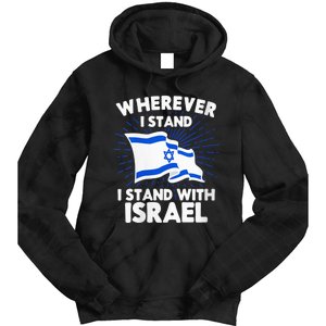 Wherever I Stand I Stand With Israel Flag Jewish Gift Idea Tie Dye Hoodie