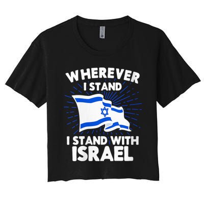 Wherever I Stand I Stand With Israel Flag Jewish Gift Idea Women's Crop Top Tee