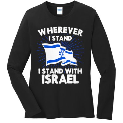 Wherever I Stand I Stand With Israel Flag Jewish Gift Idea Ladies Long Sleeve Shirt