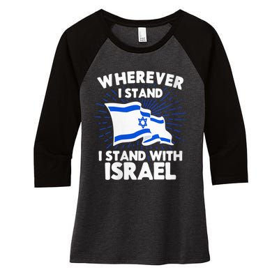 Wherever I Stand I Stand With Israel Flag Jewish Gift Idea Women's Tri-Blend 3/4-Sleeve Raglan Shirt