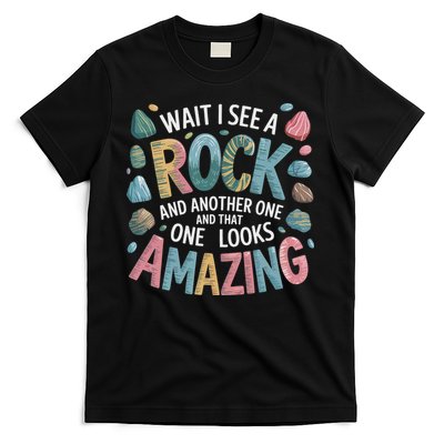 Wait I See A Rock Geologist Geology Teacher T-Shirt